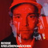 Bosse - Kreuzbergmädchen - Single 
